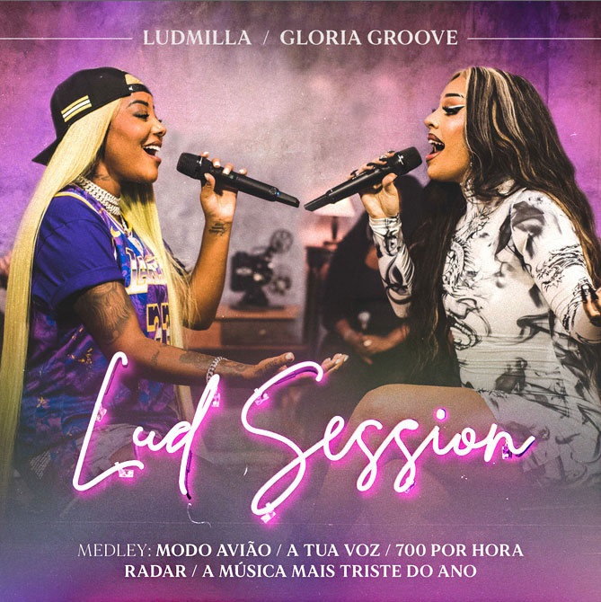 Ludmilla E Gloria Groove - Lud Session